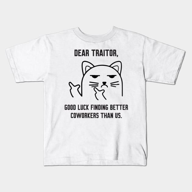 Dear Traitor Kids T-Shirt by Work Memes